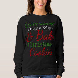 Sudadera Solo quiero beber navidades y hacer galletas.
