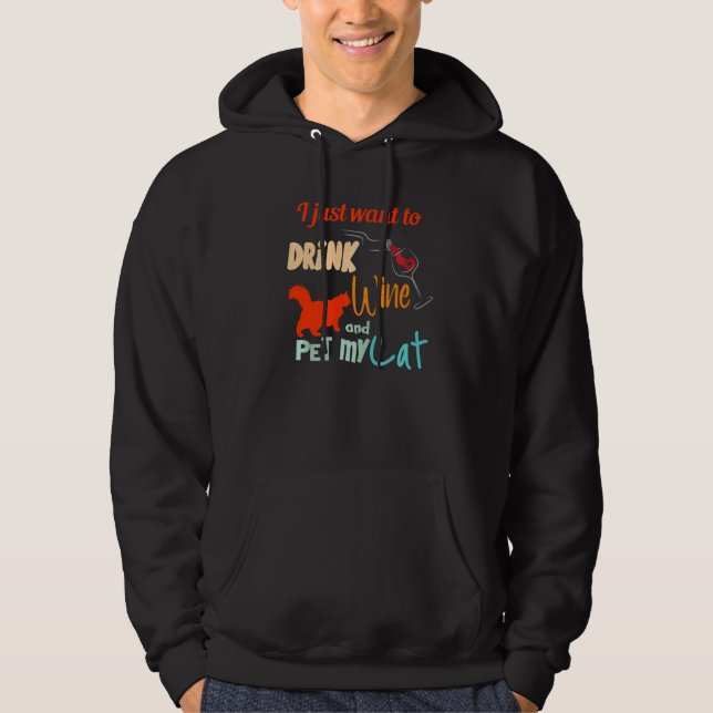 Sudadera Solo quiero beber vino y Mascota mi gato (Anverso)