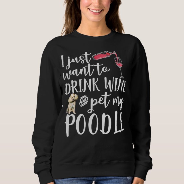 Sudadera Solo Quiero Beber Vino Y Mascota Mi Pe De Perro De (Anverso)