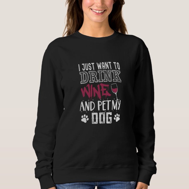Sudadera solo quiero beber vino y mascota mi perro (Anverso)