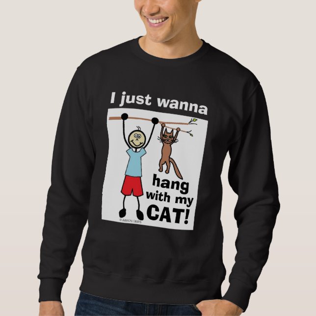 Sudadera ¡Solo quiero colgar con mi gato! Gracioso Cat Love (Anverso)