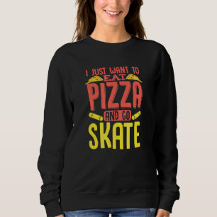 Sudadera Solo Quiero Comer Pizza Y Esquiar Gran Skater Sk