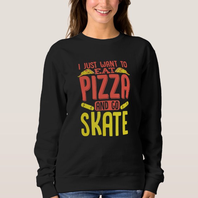 Sudadera Solo Quiero Comer Pizza Y Esquiar Gran Skater Sk (Anverso)