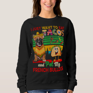 Sudadera Solo Quiero Comer Tacos Y Mascota Mi Bulldog Franc