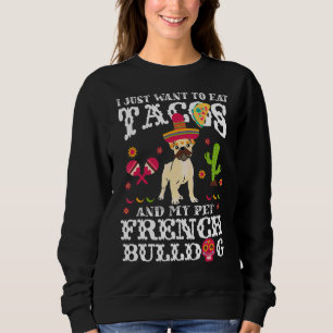 Sudadera Solo Quiero Comer Tacos Y Mascota Mi Bulldog Franc