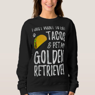 Sudadera Solo Quiero Comer Tacos Y Mascota Mi Tatuaje De Or