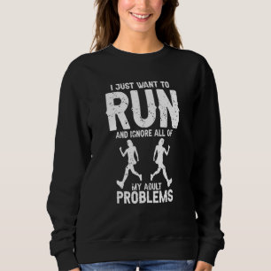 Sudadera Sólo quiero correr e ignorar todos mis problemas p
