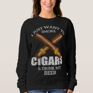 Sudadera Solo quiero fumar cigarrillos y beber mi barra de 