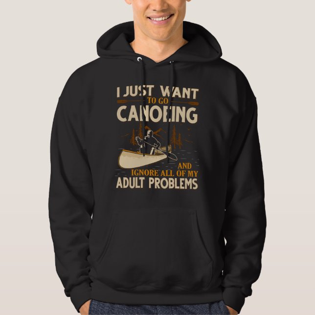 Sudadera Solo Quiero Ir En Canoa e Ignorar Todo Mi Anuncio (Anverso)
