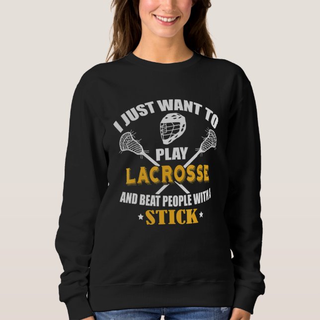 Sudadera Solo Quiero Jugar A Lacrosse Player (Anverso)
