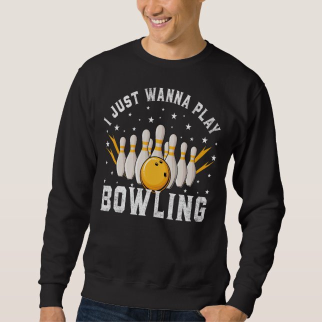 Sudadera Solo quiero jugar al Bowling con el retro Bowler (Anverso)