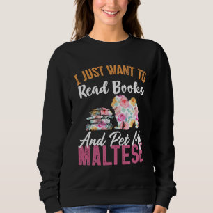 Sudadera Sólo quiero leer libros y acariciar a mi maltés