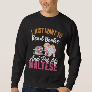 Sudadera Sólo quiero leer libros y acariciar a mi maltés