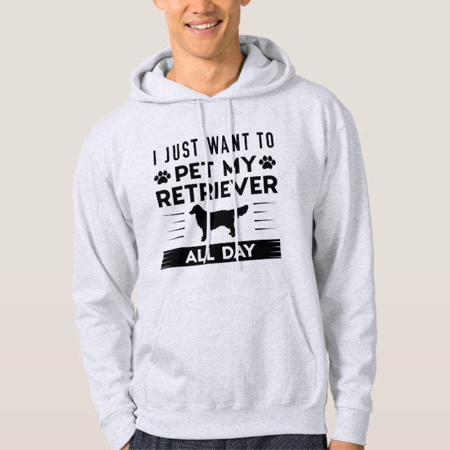 Sudadera Solo Quiero Mascota A Mi Recuperador Todo El Día (Anverso)