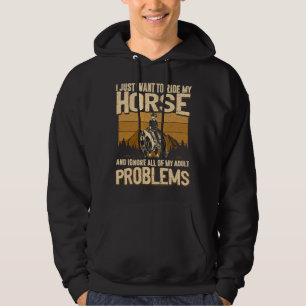 Sudadera Solo quiero montar mi caballo e ignorar todo lo mí
