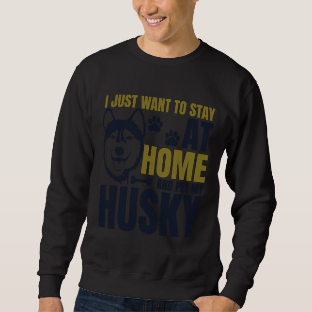 Sudadera Solo Quiero Quedarme En Casa Y Mascota Mi Husky Co (Anverso)