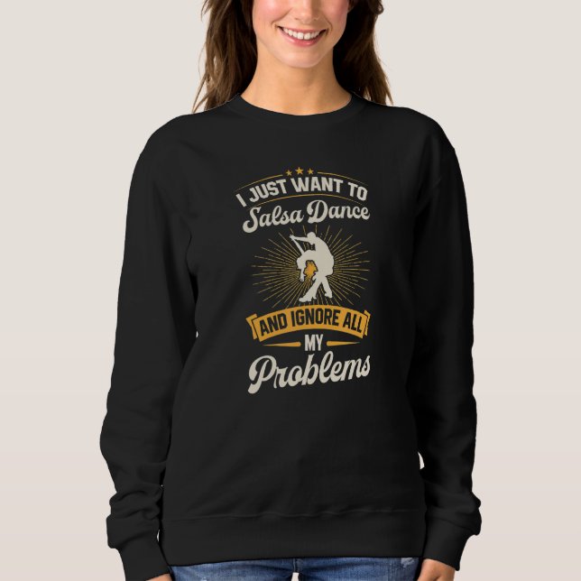 Sudadera Solo Quiero Salsa Dance E Ignorar Toda Mi Probabil (Anverso)