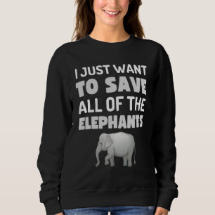 Sudadera Solo Quiero Salvar A Todos Los Elefantes De La Div