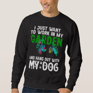 Sudadera Solo Quiero Trabajar En Mi Jardín Y Aguantarme Con