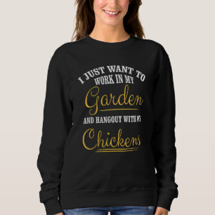Sudadera Solo Quiero Trabajar En Mi Jardín Y Detener La Mod