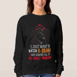 Sudadera Sólo quiero ver al cantante coreano K-Dr. Kdrama.