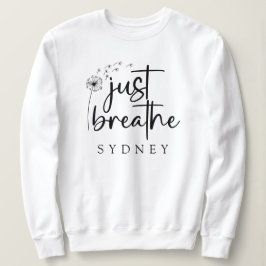 Sudadera Sólo respira el nombre personalizado de Dandelion