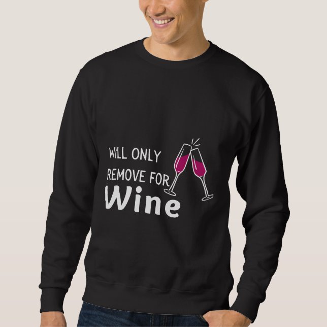 Sudadera Sólo Se Eliminará Para Wine Y amp Sarcastic Wine (Anverso)
