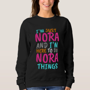 Sudadera Solo soy Nora y estoy aquí para hacer cosas divert