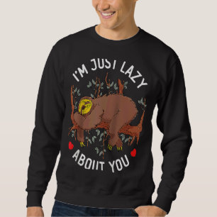 Sudadera Solo soy perezoso con tu El día de San Valentín Sl