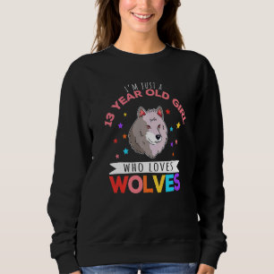 Sudadera Solo soy un Chica de 13 años que ama al lobo lobo