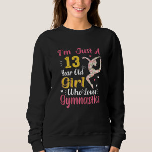 Sudadera Solo soy un Chica de 13 años que ama la gimnasia