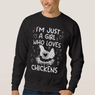Sudadera Solo soy un Chica que ama a las gallinas como la g
