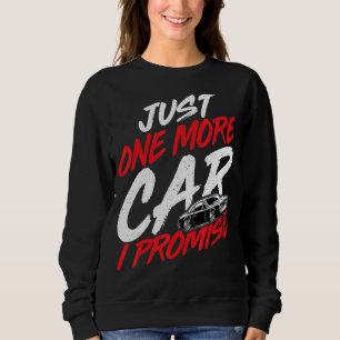 Sudadera Sólo Un Auto Más Prometo Carreras De Entusiasta De
