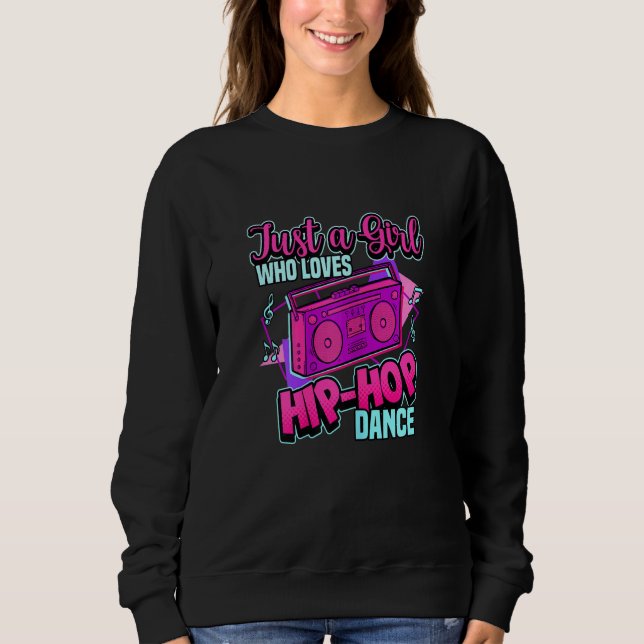Sudadera Solo Un Chica Al Que Le Encanta El Hip Hop Baile (Anverso)