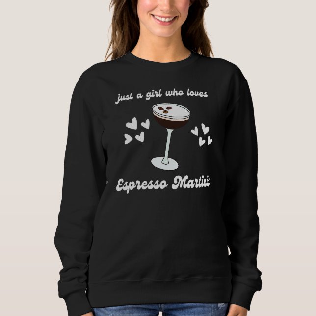 Sudadera Solo un Chica al que le encanta Espresso Martinis  (Anverso)