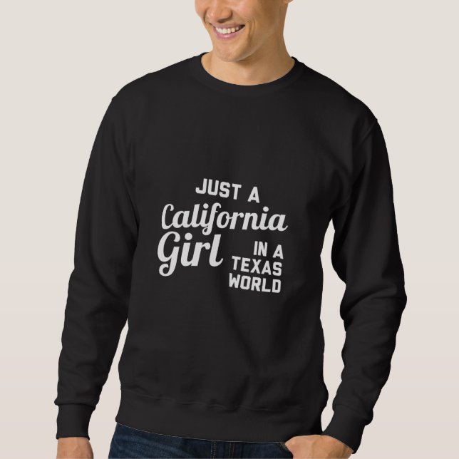 Sudadera Sólo Un Chica De California En Un Mundo De Texas (Anverso)