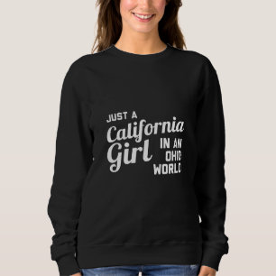 Sudadera Sólo Un Chica De California En Un Mundo Ohio