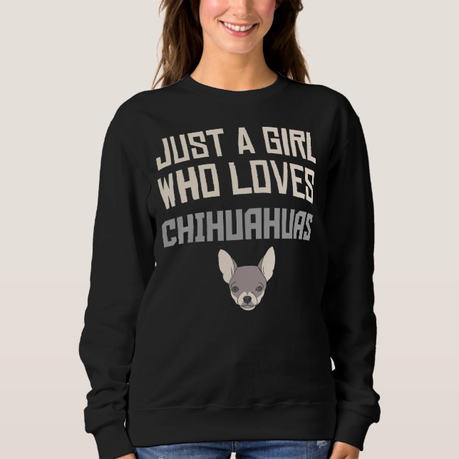 Sudadera Sólo Un Chica Que Ama A Chihuahuas Divertido Por E (Anverso)