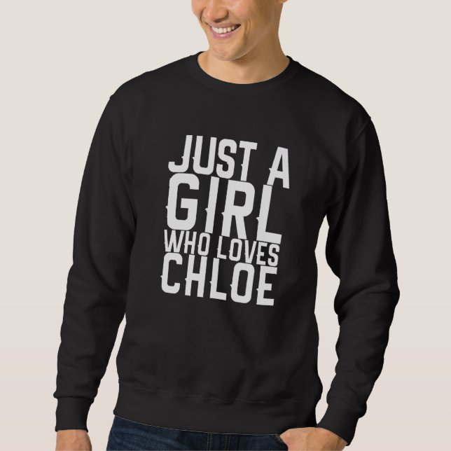 Sudadera Sólo un Chica que ama a Chloe (Anverso)