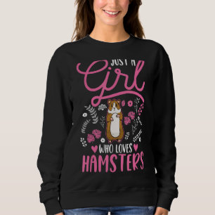 Sudadera Sólo un chica que ama a Hamsters Chica