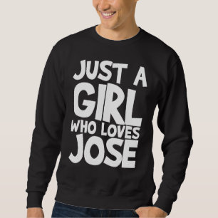 Sudadera Sólo un Chica que ama a José