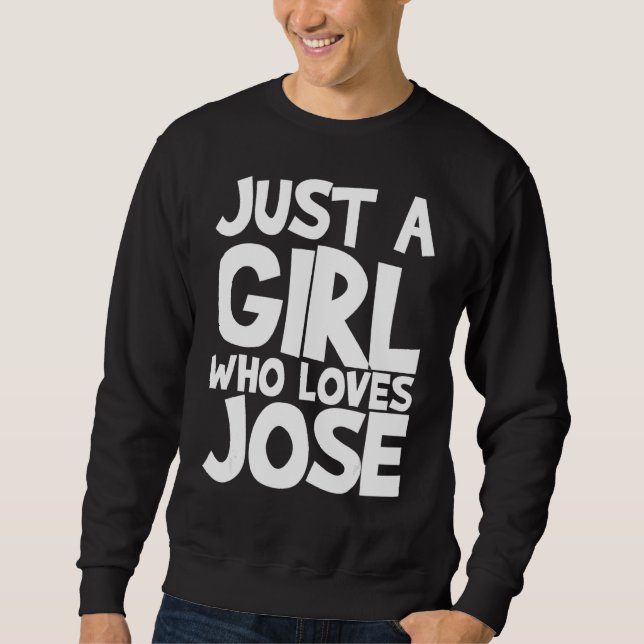 Sudadera Sólo un Chica que ama a José (Anverso)