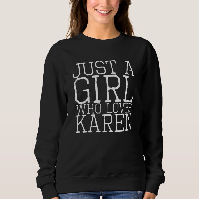 Sudadera Sólo un Chica que ama a Karen (Anverso)