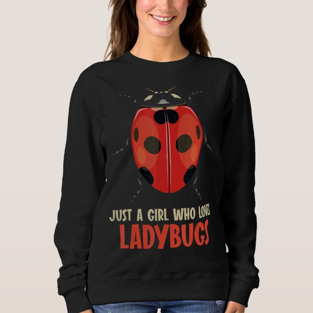 Sudadera Sólo un Chica que ama a Ladybugs Ladybug (Anverso)