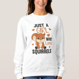 Sudadera Sólo un Chica que ama a las ardillas dulce ardilla