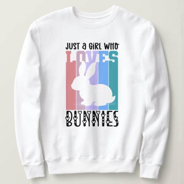 Sudadera Solo un Chica que ama a los Bunnies Easter Bunny C (Anverso del diseño)