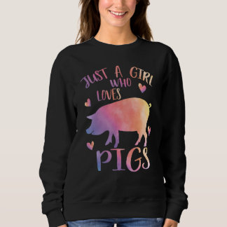 Sudadera Sólo un Chica que ama a los cerdos acuarela