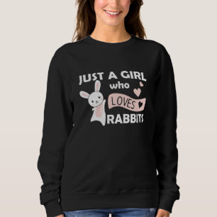 Sudadera Solo un Chica que ama a los conejos, la liebre dul