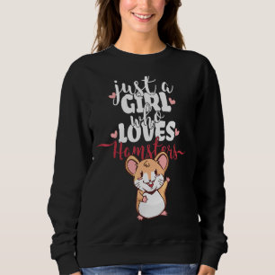 Sudadera Sólo un Chica que ama a los enanos de Hamsters y l