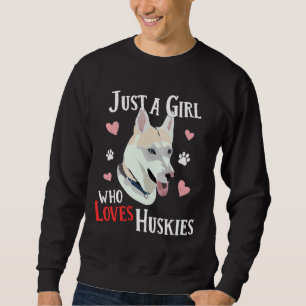 Sudadera Sólo un Chica que ama a los Huskies